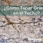 1132-MANTENIMIENTORAPIDO-IMAGEN- Cómo Tapar Grietas en el Techo - 03