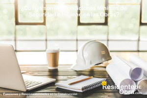RESIDENTE-de-OBRA-IMAGEN-destacada-Cuales-son-las-Condiciones-Minimas-de-Seguridad-e-Higiene-en-las-Obras-01-1-300x200[1]
